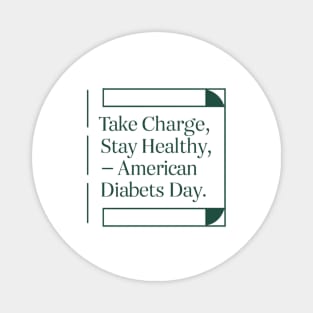 take charge and stay healthy Magnet